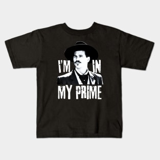 Im in my prime, doc holliday, tombstone Kids T-Shirt